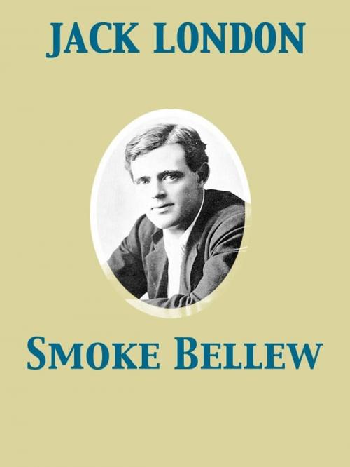 Cover of the book Smoke Bellew by Jack London, Release Date: November 27, 2011