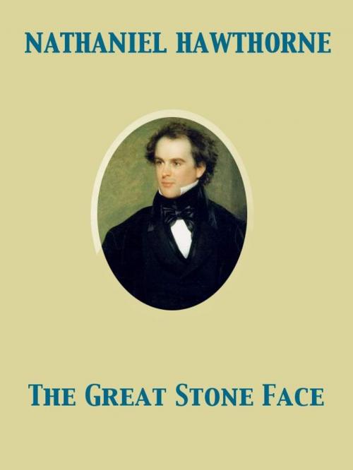 Cover of the book The Great Stone Face by Nathaniel Hawthorne, Release Date: November 27, 2011
