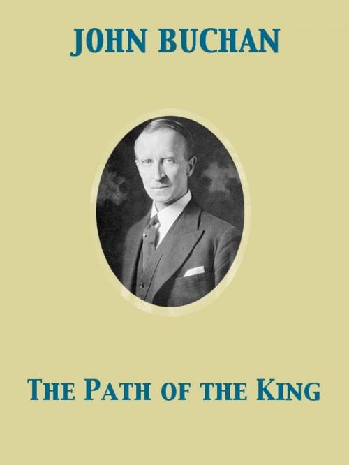 Cover of the book The Path of the King by John Buchan, Release Date: November 27, 2011