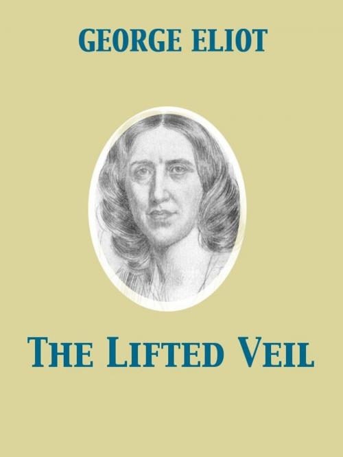 Cover of the book The Lifted Veil by George Eliot, Release Date: November 27, 2011