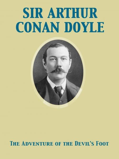 Cover of the book The Adventure of the Devil's Foot by Arthur Conan Sir Doyle, Release Date: November 27, 2011