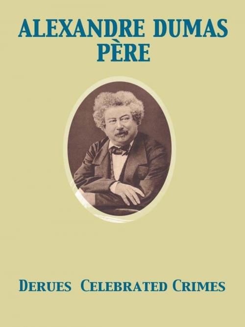 Cover of the book Derues Celebrated Crimes by Alexandre Dumas père, Release Date: November 27, 2011