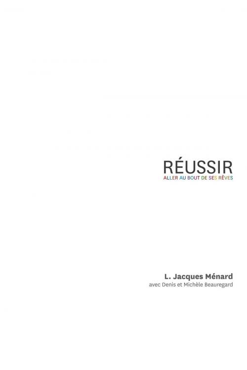 Cover of the book Réussir by L. Jacques Ménard, VLB éditeur