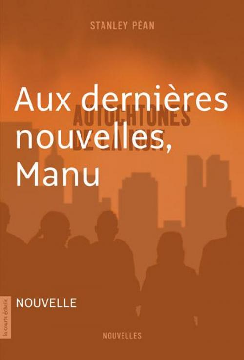 Cover of the book Aux dernières nouvelles, Manu by Stanley Péan, La courte échelle