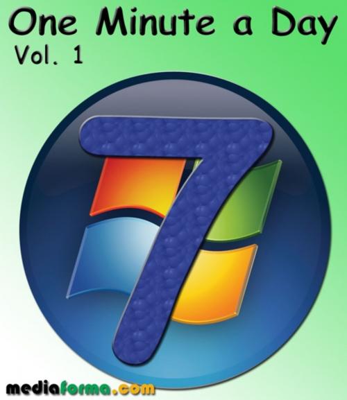 Cover of the book Windows 7 - One Minute a Day Vol 1 by Michel Martin, Mediaforma