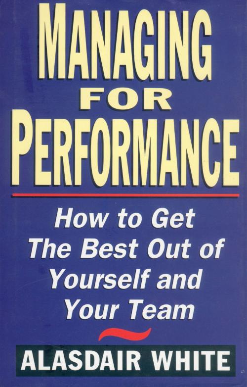 Cover of the book Managing for Performance by Alasdair White, White & MacLean Publishing