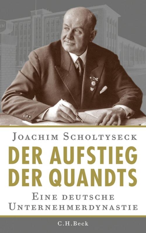 Cover of the book Der Aufstieg der Quandts by Joachim Scholtyseck, C.H.Beck