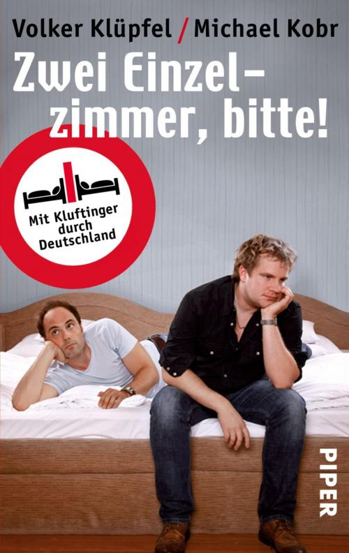 Cover of the book Zwei Einzelzimmer, bitte! by Michael Kobr, Volker Klüpfel, Piper ebooks