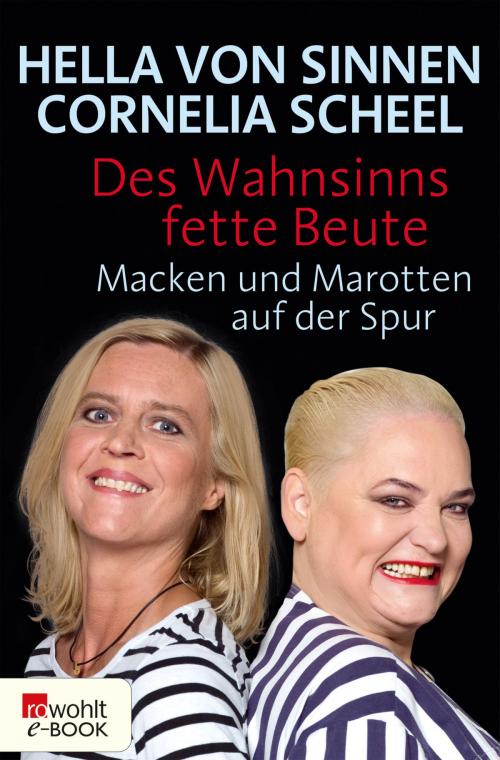 Cover of the book Des Wahnsinns fette Beute by Hella von Sinnen, Cornelia Scheel, Rowohlt E-Book