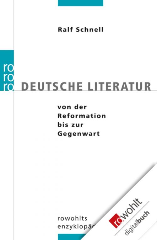 Cover of the book Deutsche Literatur von der Reformation bis zur Gegenwart by Ralf Schnell, Rowohlt E-Book
