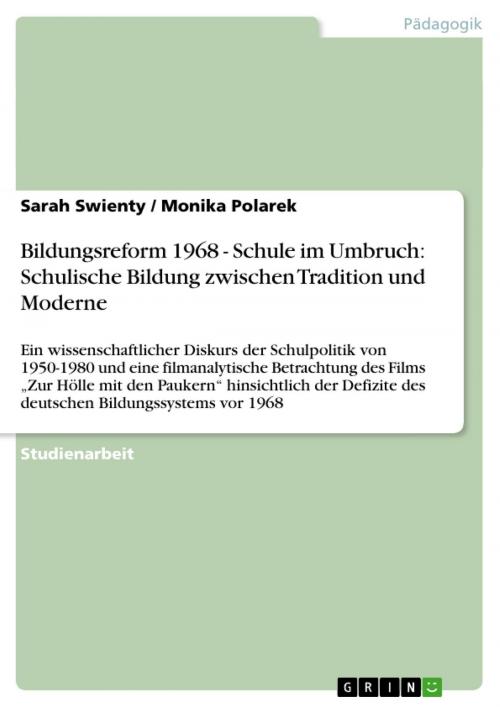 Cover of the book Bildungsreform 1968 - Schule im Umbruch: Schulische Bildung zwischen Tradition und Moderne by Sarah Swienty, Monika Polarek, GRIN Verlag