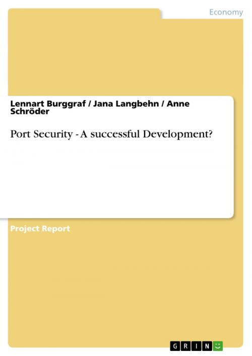 Cover of the book Port Security - A successful Development? by Lennart Burggraf, Jana Langbehn, Anne Schröder, GRIN Verlag