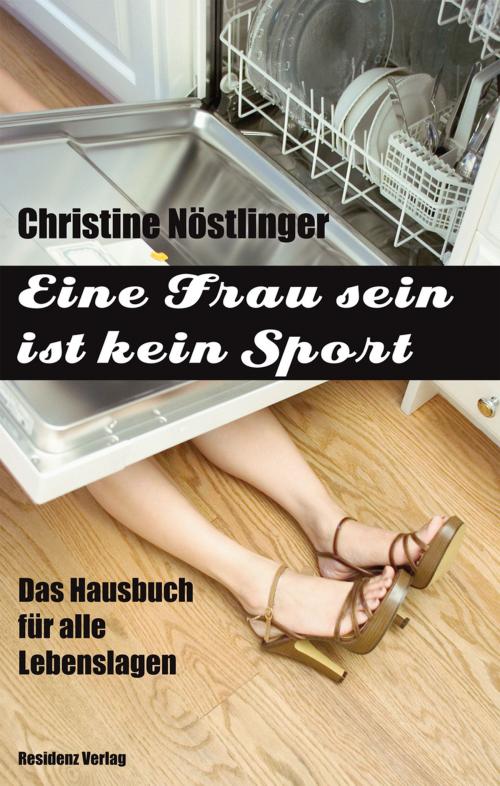 Cover of the book Eine Frau sein ist kein Sport by Christine Nöstlinger, Residenz Verlag