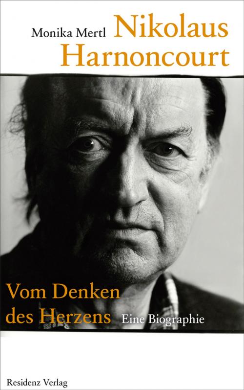 Cover of the book Nikolaus Harnoncourt by Monika Mertl, Residenz Verlag