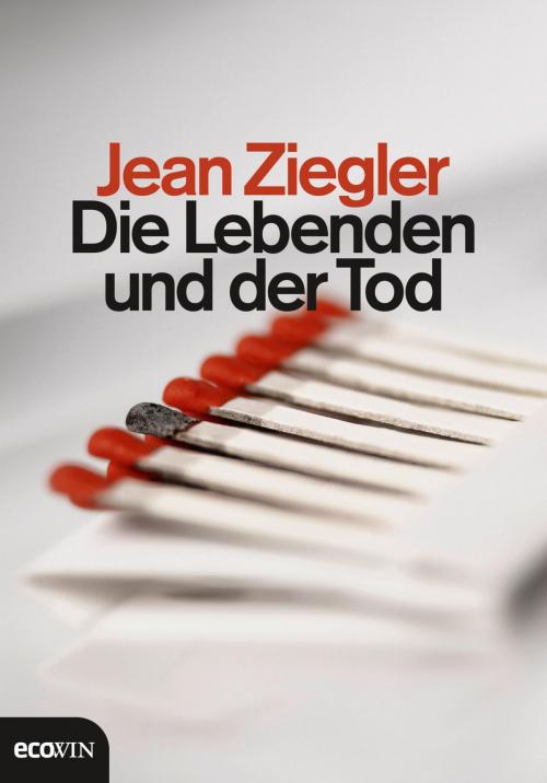 Cover of the book Die Lebenden und der Tod by Jean Ziegler, Ecowin