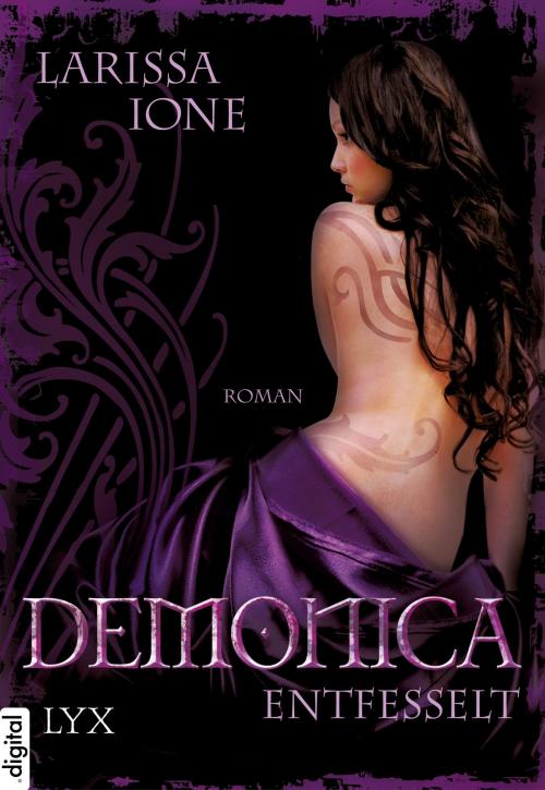 Cover of the book Demonica - Entfesselt by Larissa Ione, LYX.digital