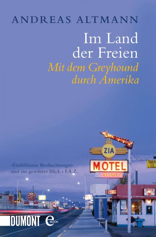 Cover of the book Im Land der Freien by Andreas Altmann, DUMONT Buchverlag
