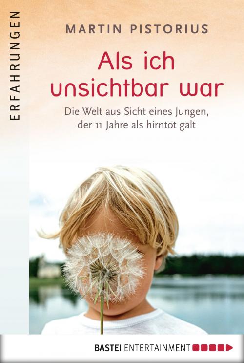 Cover of the book Als ich unsichtbar war by Martin Pistorius, Bastei Entertainment
