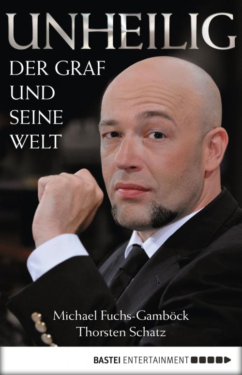 Cover of the book Unheilig by Michael Fuchs-Gamböck, Thorsten Schatz, Bastei Entertainment