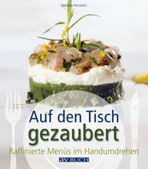 Cover of the book Auf den Tisch gezaubert by Nathalie Pernstich, avBuch