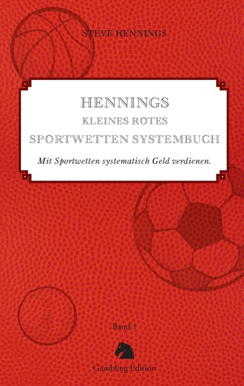 Cover of the book Hennings kleines rotes Sportwetten Systembuch by Steve Hennings, Books on Demand