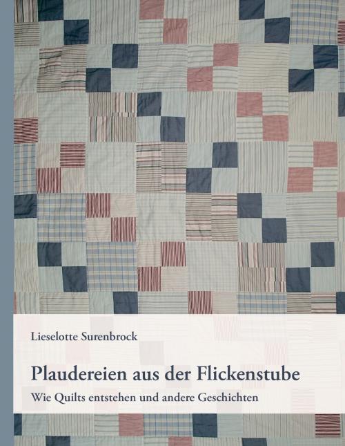 Cover of the book Plaudereien aus der Flickenstube by Lieselotte Surenbrock, Books on Demand