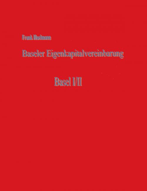 Cover of the book Baseler Eigenkapitalvereinbarung by Frank Huelmann, Books on Demand
