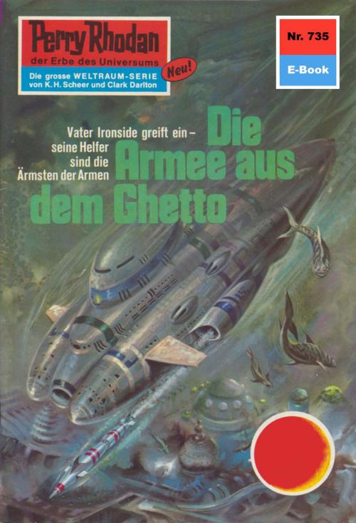 Cover of the book Perry Rhodan 735: Die Armee aus dem Ghetto by Kurt Mahr, Perry Rhodan digital
