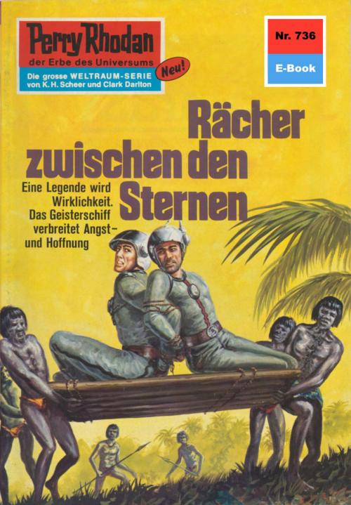 Cover of the book Perry Rhodan 736: Rächer zwischen den Sternen by Clark Darlton, Perry Rhodan digital