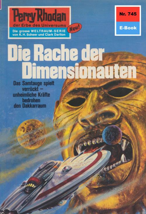Cover of the book Perry Rhodan 745: Die Rache der Dimensionauten by H.G. Ewers, Perry Rhodan digital