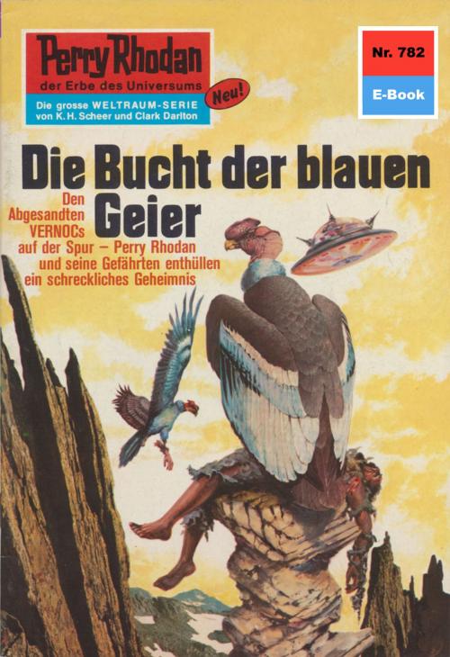 Cover of the book Perry Rhodan 782: Die Bucht der blauen Geier by H.G. Ewers, Perry Rhodan digital