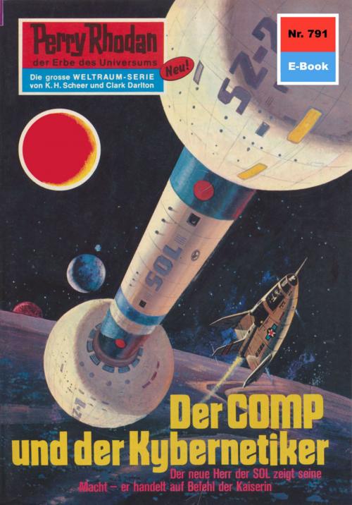 Cover of the book Perry Rhodan 791: Der Comp und der Kybernetiker by Kurt Mahr, Perry Rhodan digital