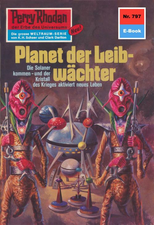 Cover of the book Perry Rhodan 797: Planet der Leibwächter by Hans Kneifel, Perry Rhodan digital