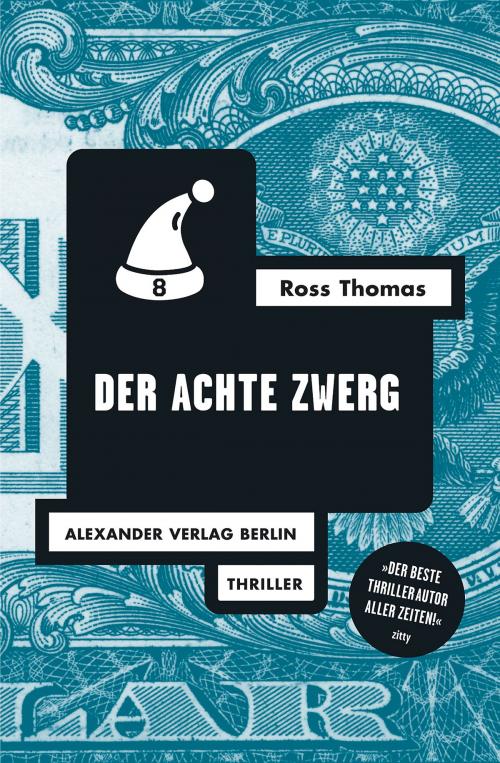 Cover of the book Der achte Zwerg by Ross Thomas, Stella Diedrich, Gisbert Haefs, Alexander Verlag Berlin