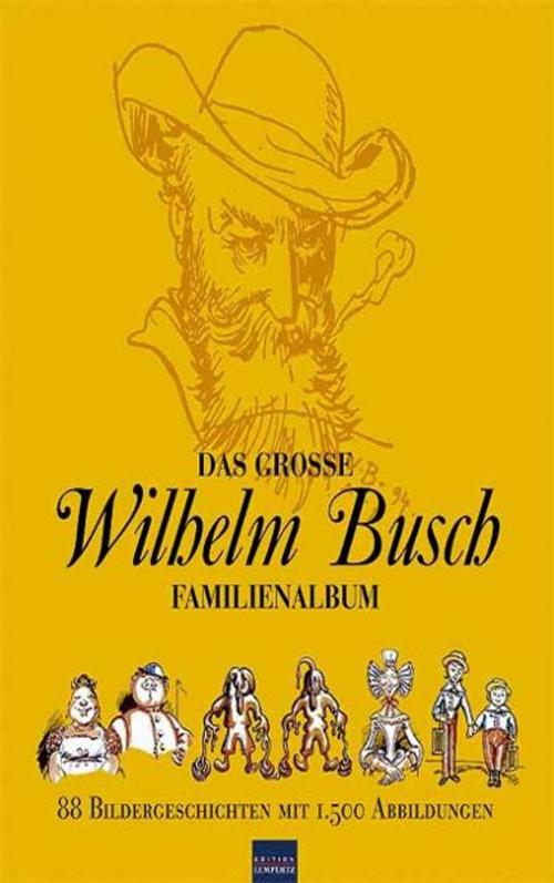Cover of the book Das große Wilhelm Busch Familienalbum by Wilhelm Busch, Edition Lempertz