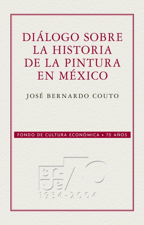Cover of the book Diálogo sobre la historia de la pintura en México by José Bernardo Couto, Fondo de Cultura Económica