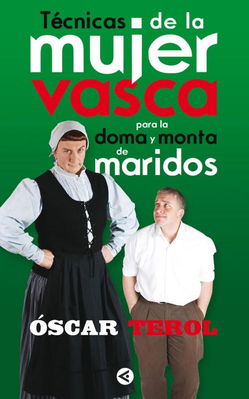 Cover of the book Técnicas de la mujer vasca para la doma y monta de maridos by Óscar Terol, Penguin Random House Grupo Editorial España