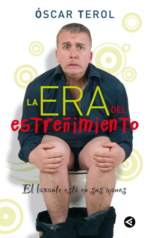 Cover of the book La era del estreñimiento by Óscar Terol, Penguin Random House Grupo Editorial España
