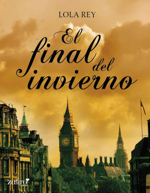 Cover of the book El final del invierno by Lola Rey Gómez, Grupo Planeta