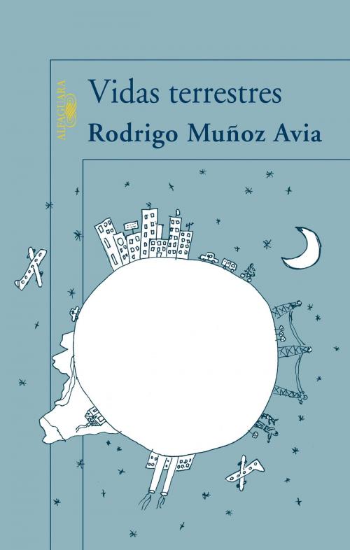 Cover of the book Vidas terrestres by Rodrigo Muñoz Avia, Penguin Random House Grupo Editorial España