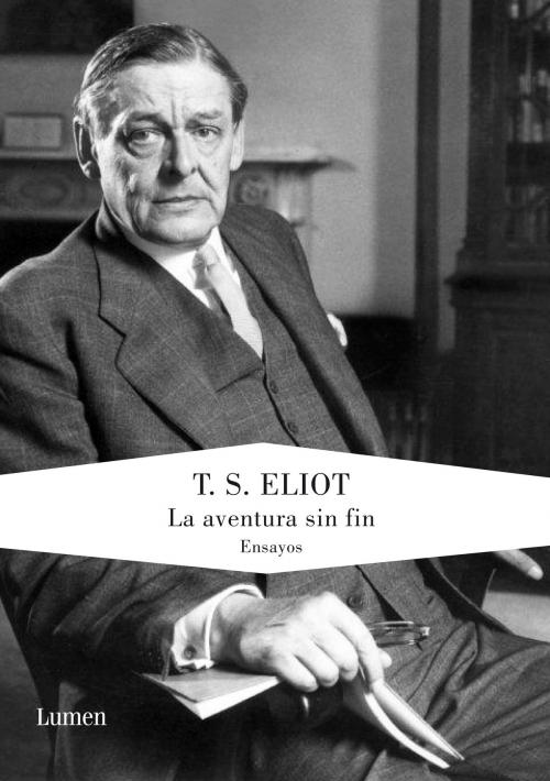 Cover of the book La aventura sin fin by T.S. Eliot, Penguin Random House Grupo Editorial España