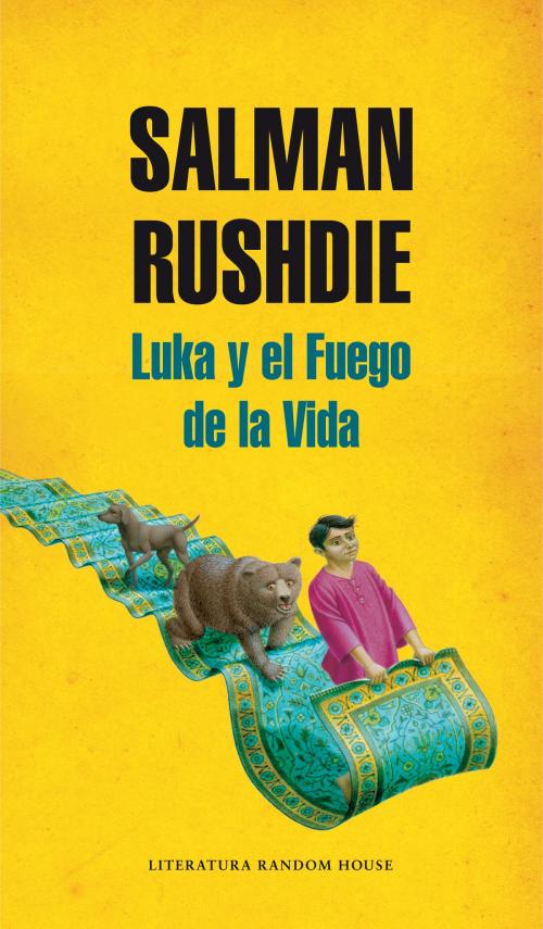 Cover of the book Luka y el Fuego de la Vida by Salman Rushdie, Penguin Random House Grupo Editorial España