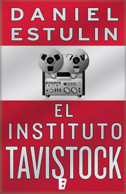 Cover of the book El instituto Tavistock by Daniel Estulin, Penguin Random House Grupo Editorial España