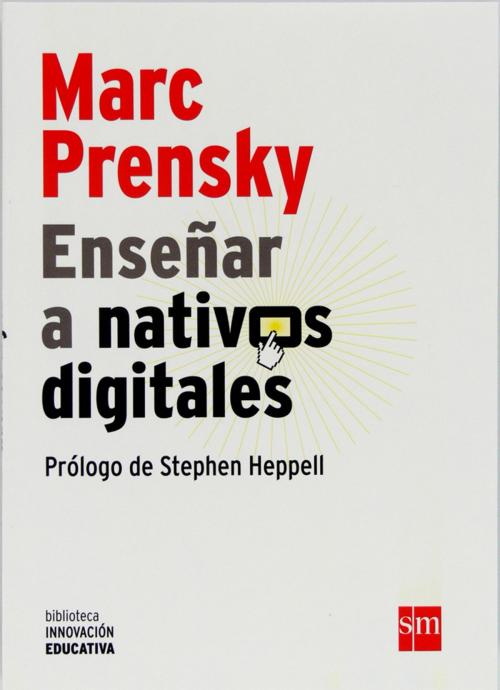 Cover of the book Enseñar a nativos digitales (eBook-ePub) by Marc Prensky, Grupo SM