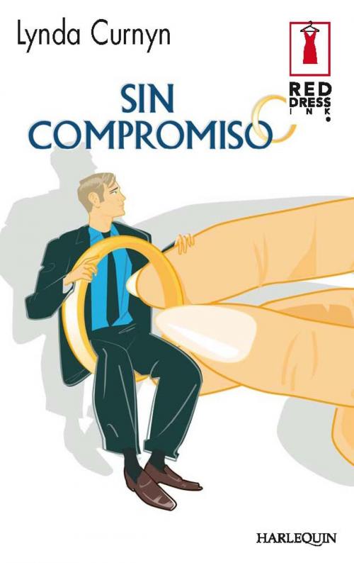 Cover of the book Sin compromiso by Lynda Curnyn, Harlequin, una división de HarperCollins Ibérica, S.A.