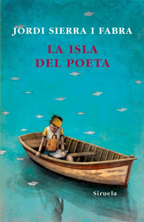Cover of the book La isla del poeta by Jordi Sierra i Fabra, Siruela