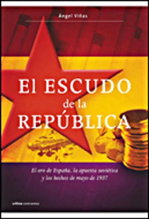 Cover of the book El escudo de la República by Ángel Viñas, Grupo Planeta