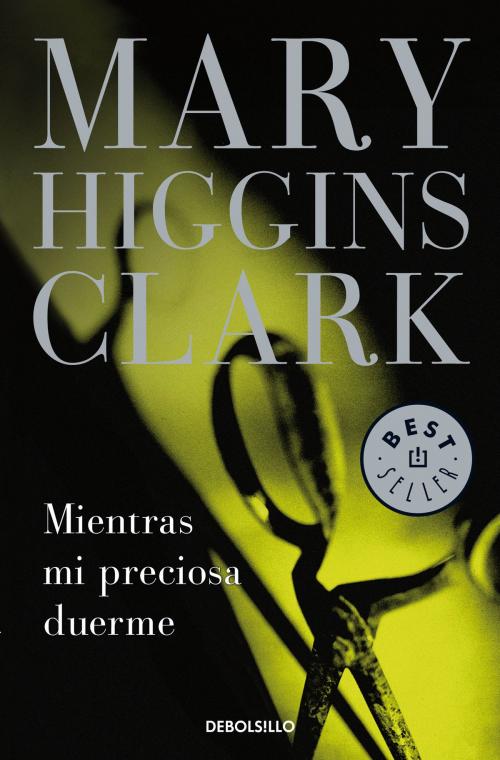 Cover of the book Mientras mi preciosa duerme by Mary Higgins Clark, Penguin Random House Grupo Editorial España