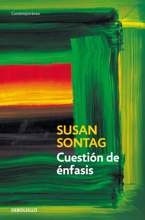 Cover of the book Cuestión de énfasis by Susan Sontag, Penguin Random House Grupo Editorial España