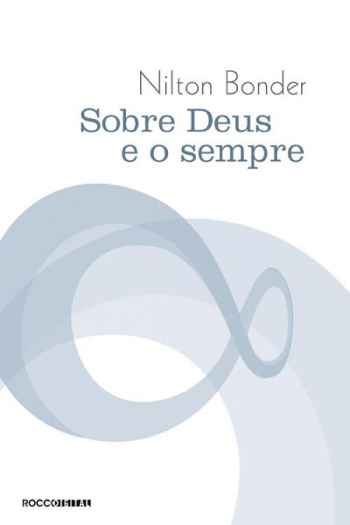 Cover of the book Sobre Deus e o sempre by Nilton Bonder, Rocco Digital